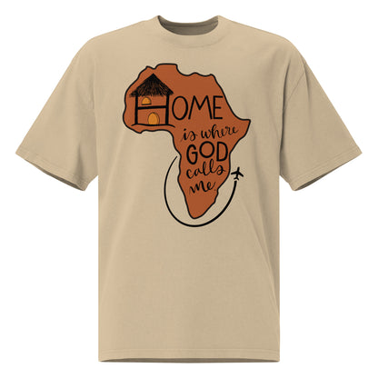 Home is Where God Calls Me - Oversized T-shirt