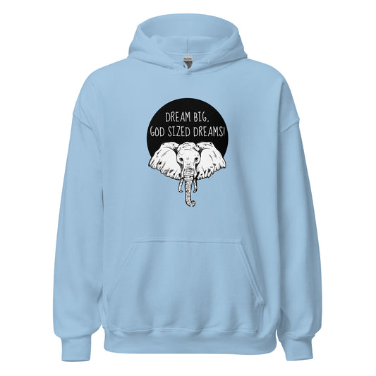 Dream Big God Sized Dreams - Hoodie